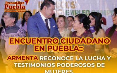 Encuentro ciudadano en Puebla: Armenta reconoce la lucha y testimonios poderosos de mujeres.