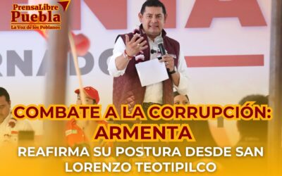 Combate a la corrupción: Armenta reafirma su postura desde San Lorenzo Teotipilco